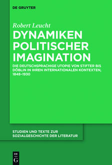 Dynamiken politischer Imagination, Robert Leucht