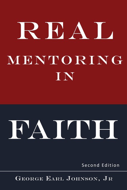 Real Mentoring in Faith, George Johnson