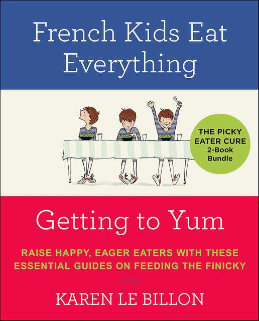The Picky Eater Cure 2-Book Bundle, Karen Le Billon