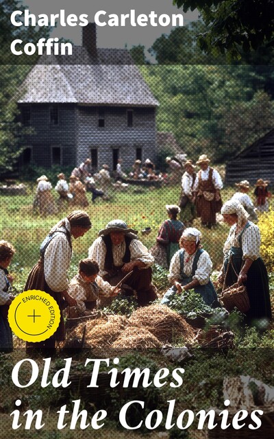 Old Times in the Colonies, Charles Carleton Coffin