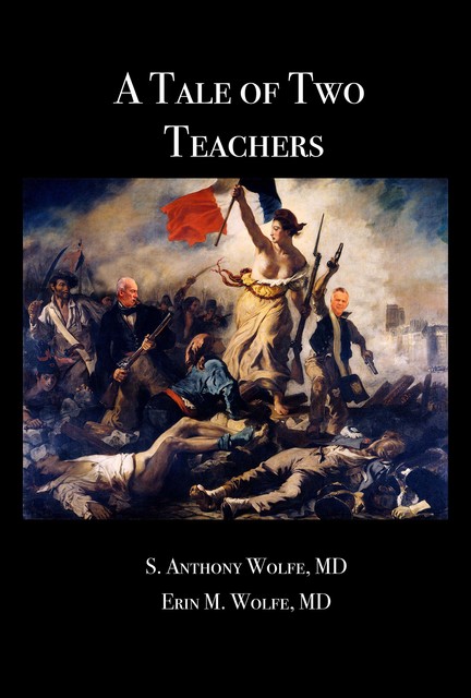 A Tale of Two Teachers, Erin M. Wolfe, S. Anthony Wolfe