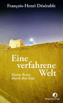 Eine verfahrene Welt, François-Henri Désérable