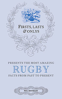 Firsts, Lasts & Onlys: Rugby, Paul Donnelley