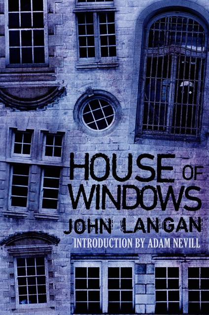 House of Windows, John Langan