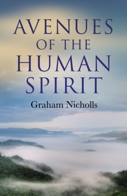 Avenues of the Human Spirit, Graham Nicholls