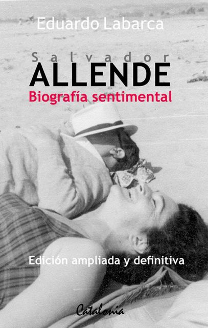 Salvador Allende: Biografía sentimental, Eduardo Labarca