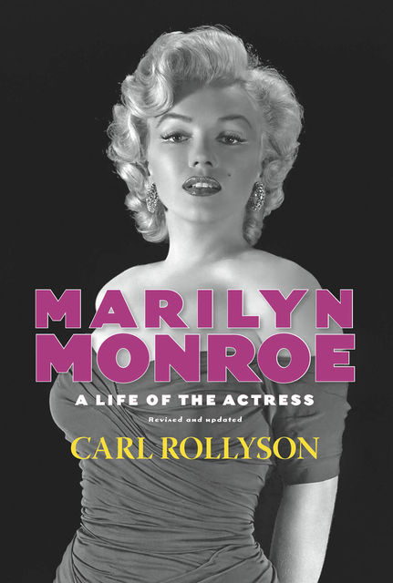 Marilyn Monroe, Carl Rollyson