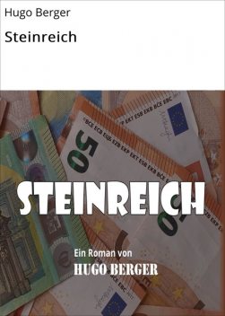 Steinreich, Hugo Berger