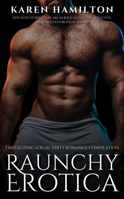 Raunchy Erotica, Karen Hamilton