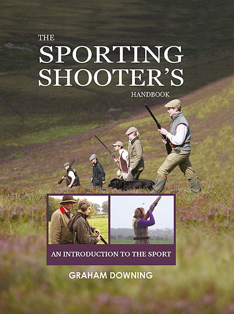 The Sporting Shooter's Handbook, Graham Downing