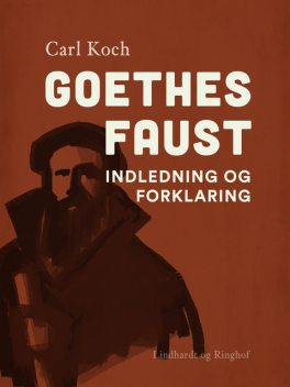 Goethes Faust. Indledning og forklaring, Carl Koch