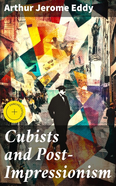 Cubists and Post-Impressionism, Arthur Jerome Eddy