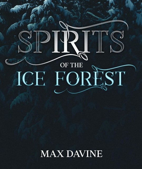 Spirits of the Ice Forest, Max Davine