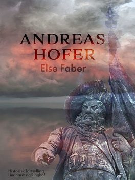 Andreas Hofer, Else Faber