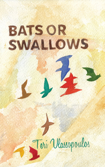 Bats or Swallows, Teri Vlassopoulos