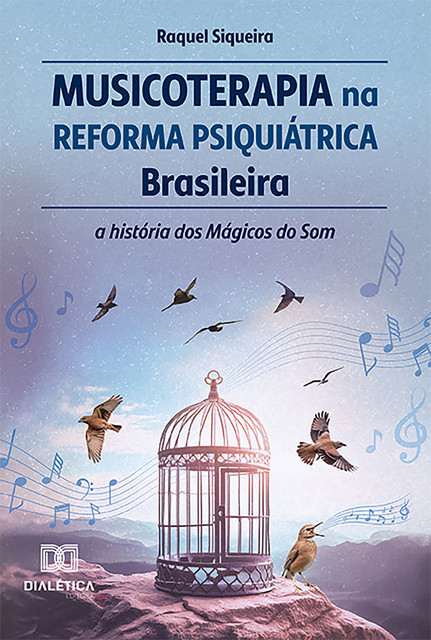 Musicoterapia na Reforma Psiquiátrica Brasileira, Raquel Siqueira