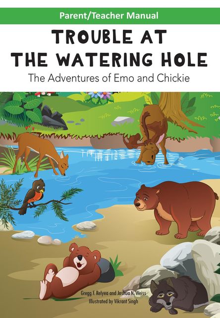 Parent/Teacher Manual for TROUBLE AT THE WATERING HOLE Children's Book, Gregg F. Relyea, Weiss N. Joshua