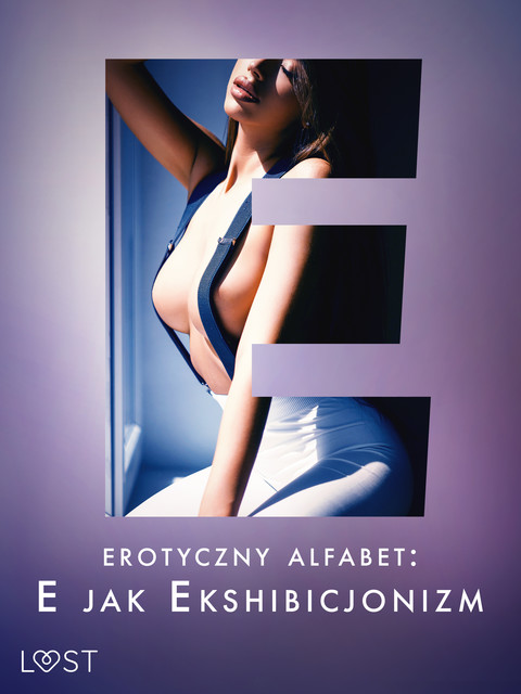 Erotyczny alfabet: E jak Ekshibicjonizm – zbiór opowiadań, B.J. Hermansson, Fabien Dumaître, Victoria Pazdzierny, Catrina Curant, Annah Viki M.
