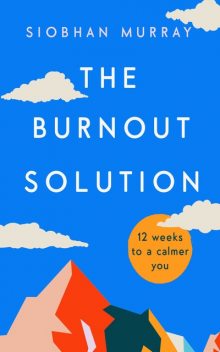 The Burnout Solution, Siobhan Murray
