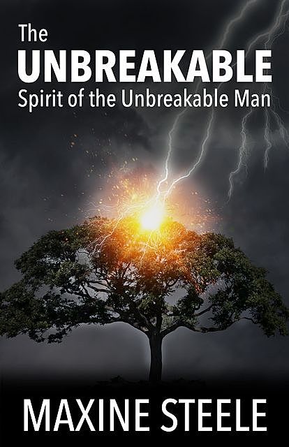 The Unbreakable Spirit of the Unbreakable Man, Maxine Steele