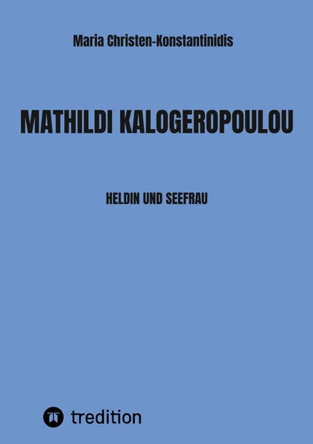 MATHILDI KALOGEROPOULOU, Maria Christen-Konstantinidis