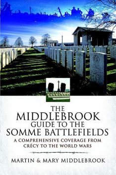 Middlebrook Guide to the Somme Battlefields, Martin Middlebrook