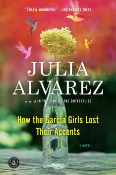 How the Garcia Girls Lost Their Accents, Julia Alvarez