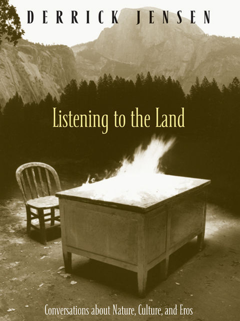 Listening to the Land, Derrick Jensen