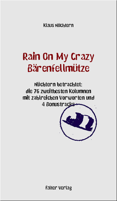 Rain On My Crazy Bärenfellmütze, Klaus Nüchtern