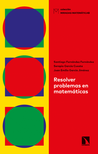 Resolver problemas en matemáticas, Santiago Fernández Fernández, Juan Emilio García Jiménez, Serapio García Cuesta