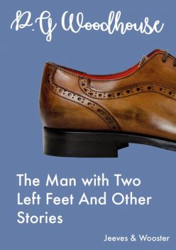 The Man with Two Left Feet And Other Stories, P. G. Wodehouse