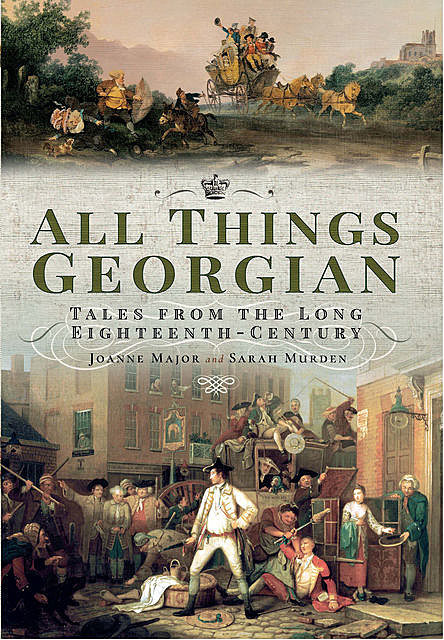 All Things Georgian, Joanne Major, Sarah Murden