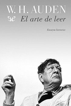 El arte de leer: Ensayos literarios, W.H. Auden