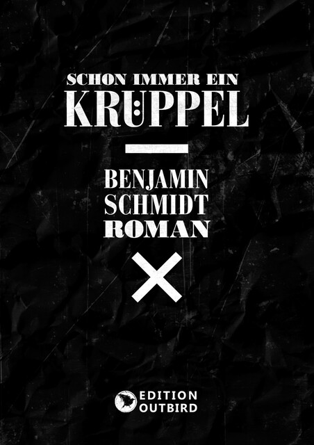 Schon immer ein Krüppel, Benjamin Schmidt