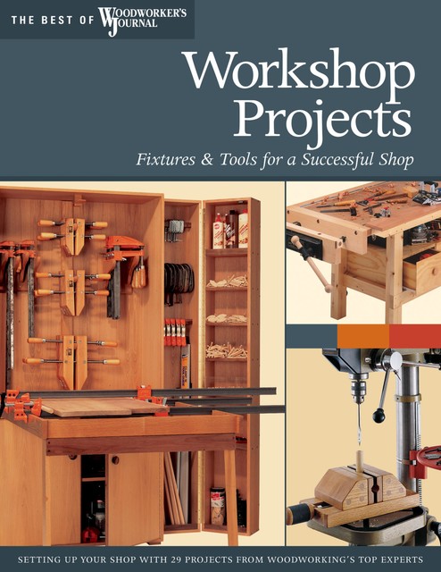 Workshop Projects, John, John English, Jeff Jacobson, Kerry Pierce, Barry Chattell, Chris Inman, Chris Marshall, Ralph Bagnall, Rick White, Woodworker's Journal, Brad Becker, Bruce Kieffer, Dave Olson, Dick Dorn, Keith Hettinger, Lee Urban, Sandor Nagyszalanczy, Tom Caspar