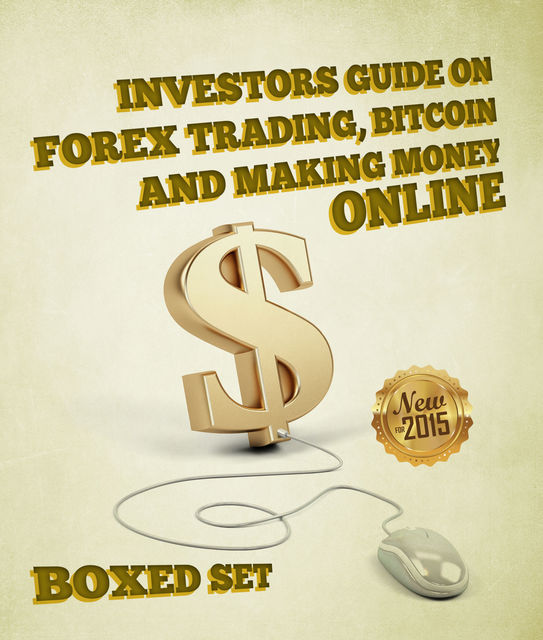 Investors Guide On Forex Trading, Bitcoin and Making Money Online, Speedy Publishing