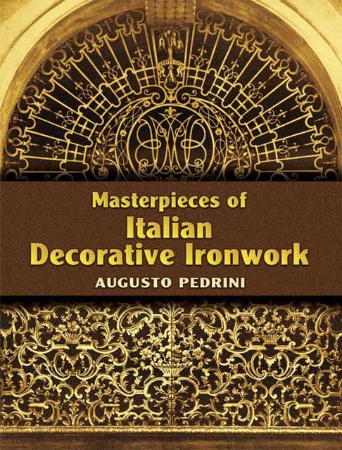 Masterpieces of Italian Decorative Ironwork, Augusto Pedrini