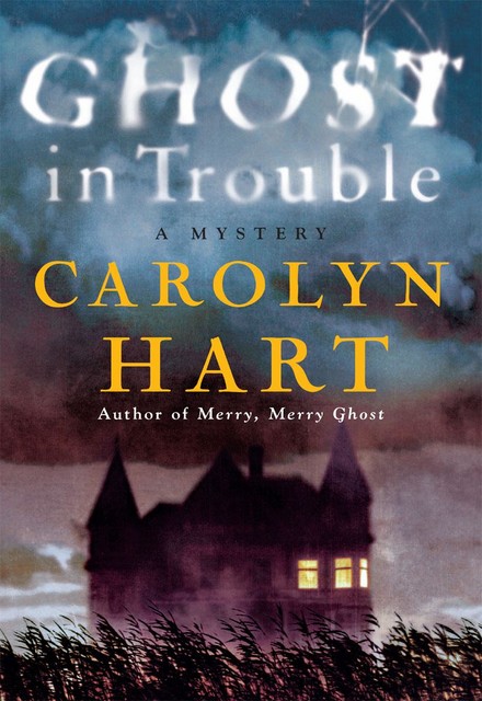 Ghost in Trouble, Carolyn Hart