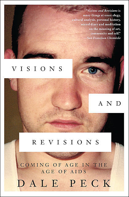 Visions and Revisions, Dale Peck