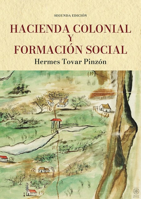 Hacienda colonial y formación social, Hermes Tovar Pinzón