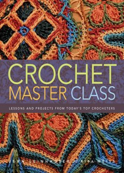 Crochet Master Class, Jean Leinhauser