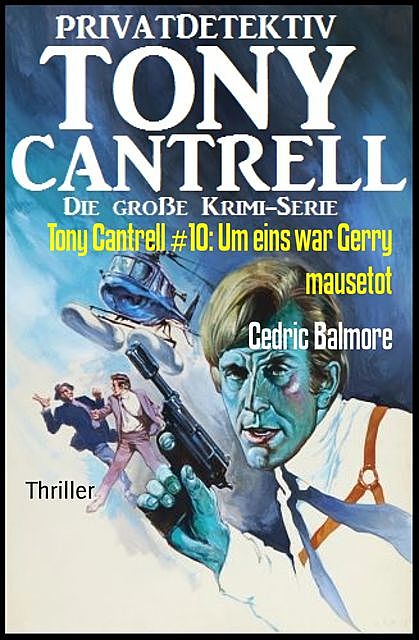 Tony Cantrell #10: Um eins war Gerry mausetot, Cedric Balmore