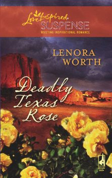 Deadly Texas Rose, Lenora Worth