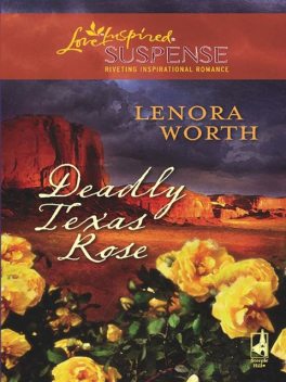 Deadly Texas Rose, Lenora Worth