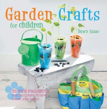 Garden Crafts for Children, Dawn Isaac
