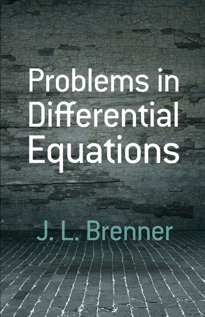 Problems in Differential Equations, J.L.Brenner