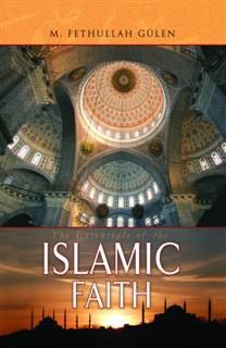 Essentials of The Islamic Faith, Fethullah Gulen