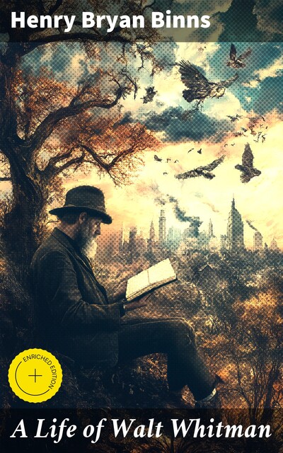 A Life of Walt Whitman, Henry Bryan Binns