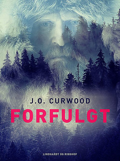 Forfulgt, J.o. Curwood