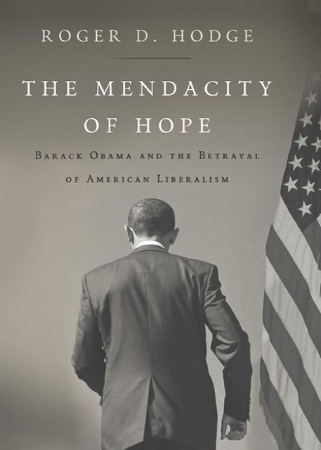 The Mendacity of Hope, Roger D. Hodge